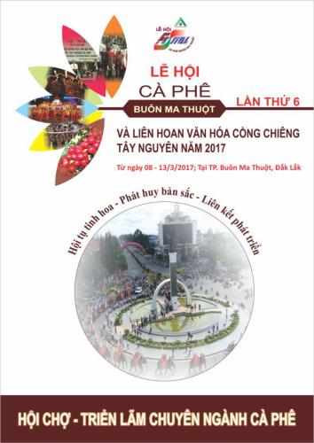 LỄ HỘI CÀ PHÊ BUÔN MA THUỘT LẦN THỨ 6 VÀ LIÊN HOAN VĂN HÓA CỒNG CHIÊNG TÂY NGUYÊN NĂM 2017