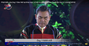 Bản tin số 08 - Phát biểu của ông Y Bier Niê tại khai mạc Lễ hội cà phê Buôn Ma Thuột lần thứ 6